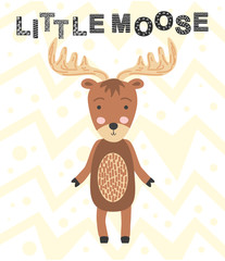 Obraz premium Little moose. Scandinavian moose, children's print, poster, design, hand drawing, quote