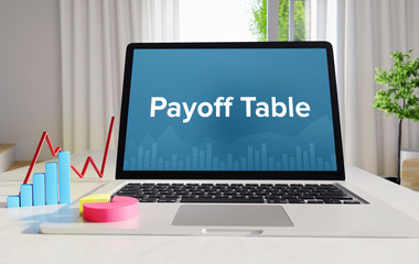 Payoff Table – Statistics/Business. Laptop in the office with term on the Screen. Finance/Economy.