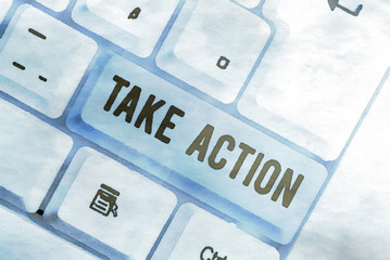 Word writing text Take Action. Business photo showcasing to do something To act in order to get a...