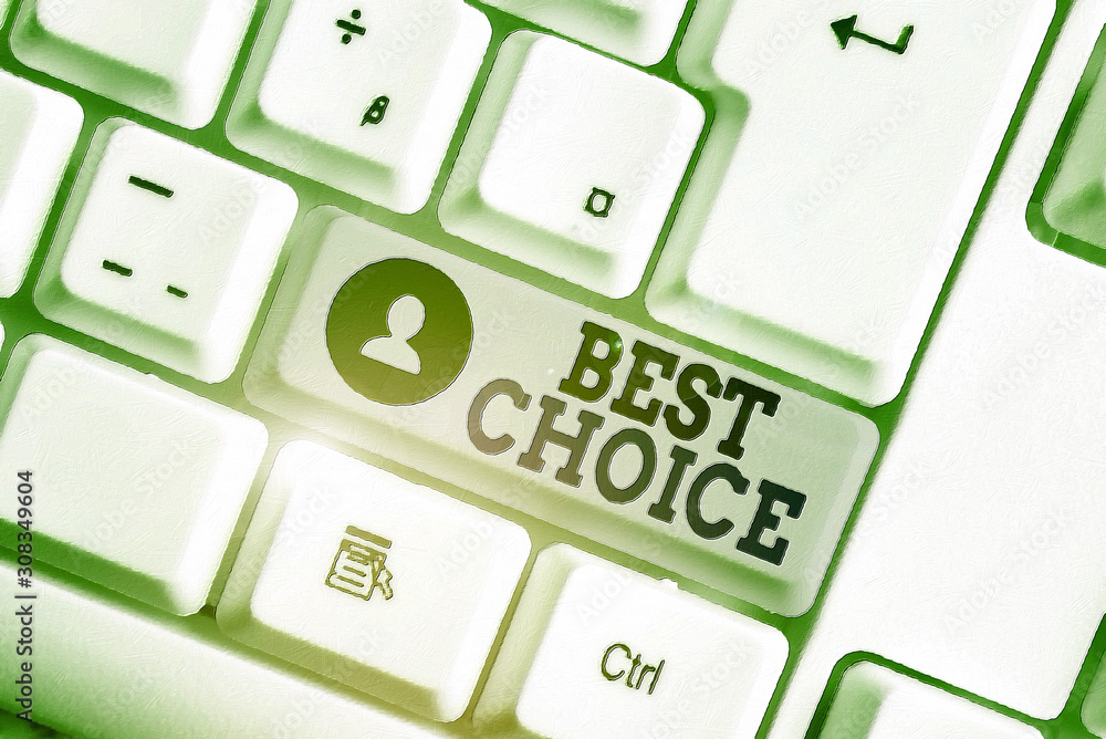 Poster conceptual hand writing showing best choice. concept meaning of the highest quality or being the mos