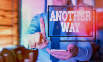Conceptual hand writing showing Another Way. Concept meaning way or another to refer to two...