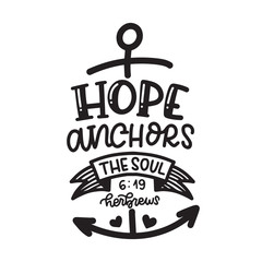 Hope Anchors The Soul Herbrews Scripture © tiabulat