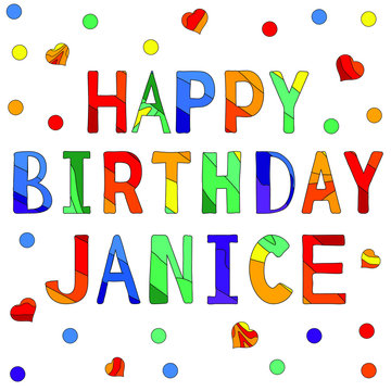 Happy Birthday Janice - funny cartoon multicolor inscription and confetti. Hand drawn color lettering. Vector illustration. For banners, posters and prints on clothing.