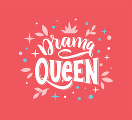 Drama phrase. Handwritten lettering composition for girls.