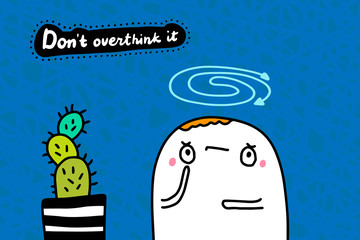 Don't overthink it hand drawn vector illustration in cartoon comic style man anxious