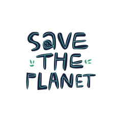 Save the planet hand drawn vector lettering. Sustainable and green lifestyle. Zero waste concept. Typography with leaves on white. Earth Day, environment and ecology protect illustration