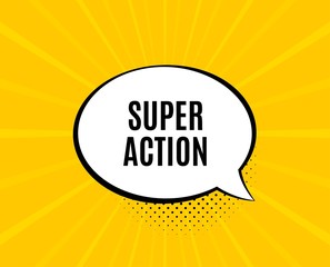 Super action symbol. Chat speech bubble. Special offer price sign. Advertising discounts symbol. Yellow vector banner with bubble. Super action text. Chat badge. Colorful background. Vector