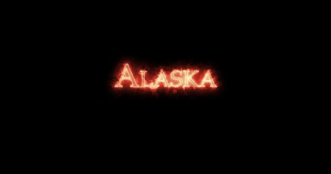 Alaska written with fire. Loop