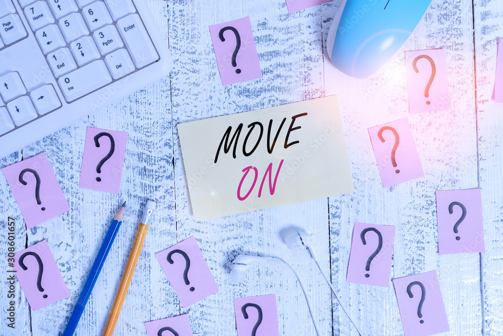 Poster word writing text move on. business photo showcasing to leave the place where you are staying and go