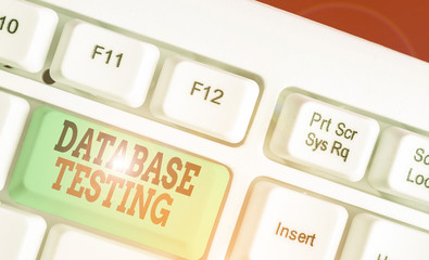 Word writing text Database Testing. Business photo showcasing involves the retrieved values from...