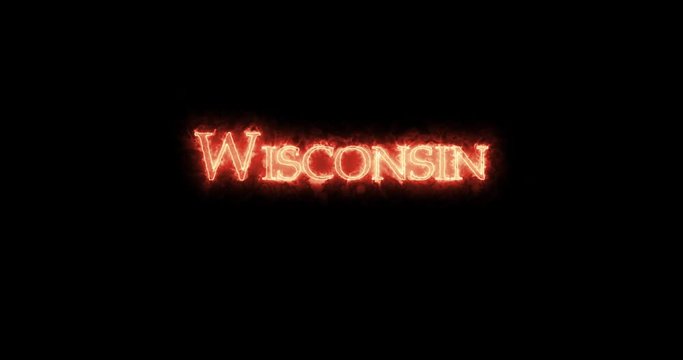 Wisconsin written with fire. Loop