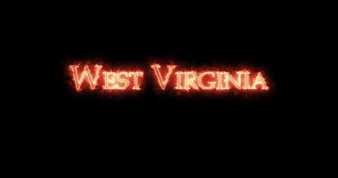 West Virginia written with fire. Loop