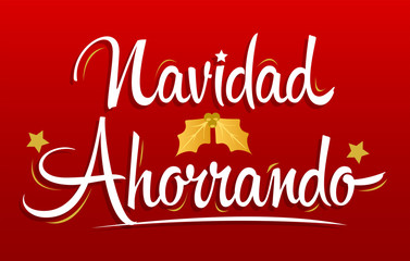 Navidad Ahorrando, Christmas Saving spanish text lettering vector.