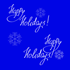 Happy holidays hand lettering. Handmade vector calligraphy. 