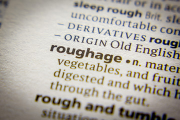 Word or phrase Roughage in a dictionary.