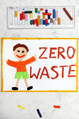 Zero waste concept. Smiling boy and words. Zero waste. Photo of colorful drawing. Hand drawn illustration.