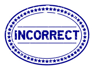 Grunge blue incorrect word oval rubber seal stamp on white background
