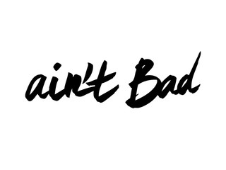 Comic calligraphic inscription - ain't bad. Well suited for a poster in the interior, a postcard or a t-shirt.