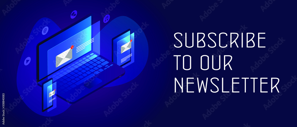 Poster subscribe to our newsletter concept. isometric laptop, tablet and smartphone with mail envelope noti
