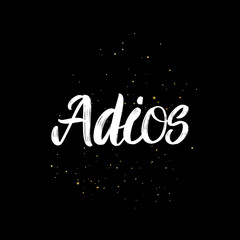 Adios brush paint hand drawn lettering on black background with splashes. Parting in spanish language design templates for greeting cards, overlays, posters