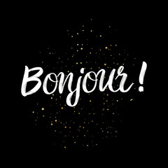 Bonjour brush paint hand drawn lettering on black background with splashes. Greeting in french language design  templates for greeting cards, overlays, posters