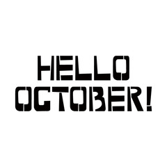 Hello October stencil lettering. Spray paint graffiti on white background. Design templates for greeting cards, overlays, posters