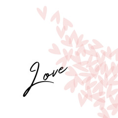 Vector background with pink transparent hearts isolated on white. Romantic hearty girlish art for Valentine Day. Love calligraphic lettering.