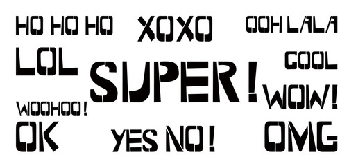 Set of positive stencil lettering. HoHoHo, XoXo, Ooh LaLa, WOW, WooHoo, Ok, Yes, No, OMG, Super graffiti on white background. Design lettering templates for greeting cards, overlays, posters