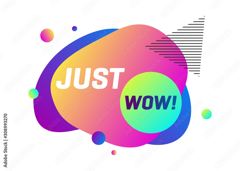 Aufkleber dynamical abstract forms with just wow text. multicolored fluid shapes. gradient colors. vector illu