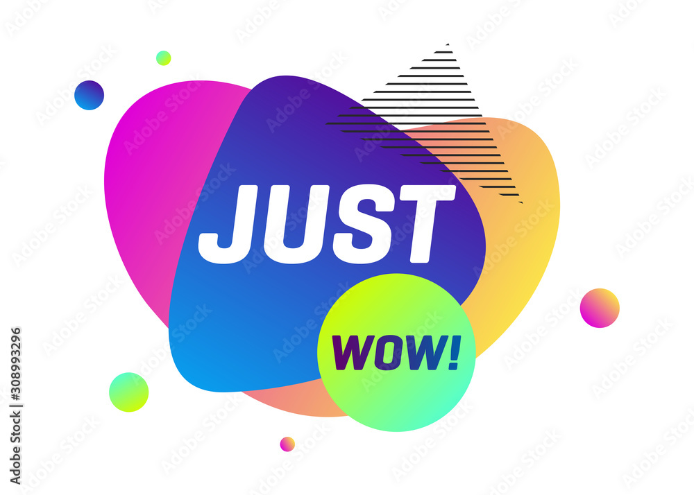 Aufkleber dynamical abstract forms with text just wow. multicolored fluid shapes. gradient colors. vector illu