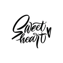Sweet heart. Valentine's Day. Great lettering and calligraphy for greeting cards, stickers, banners, prints and home interior decor.