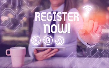 Conceptual hand writing showing Register Now. Concept meaning official list or record showing or...
