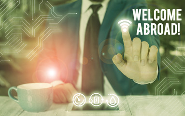 Text sign showing Welcome Abroad. Business photo showcasing something that you say when someone...