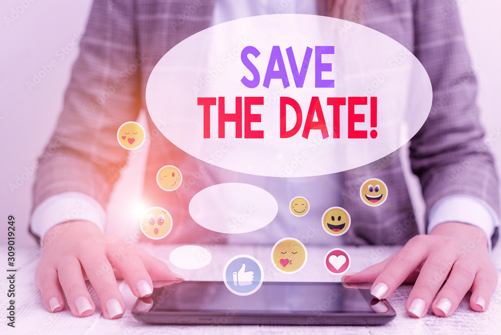 Poster word writing text save the date. business photo showcasing remember not schedule anything else on th