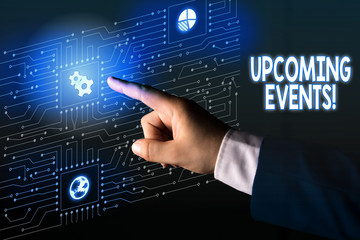 Handwriting text Upcoming Events. Conceptual photo thing that will happens or takes place soon planned occasion