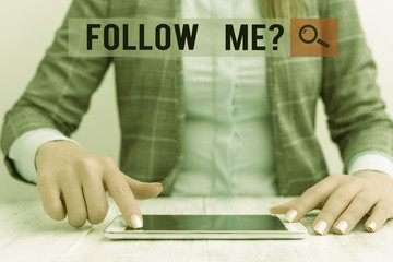 Conceptual hand writing showing Follow Me Question. Concept meaning go or come after demonstrating...