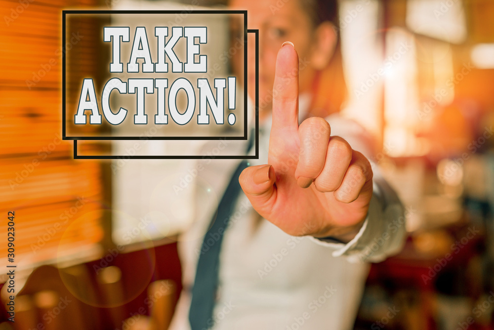Poster writing note showing take action. business concept for do something official or concerted to achieve