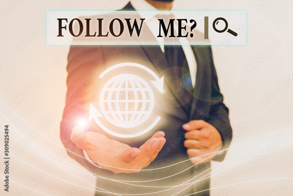Poster handwriting text writing follow me question. conceptual photo go or come after demonstrating or thin