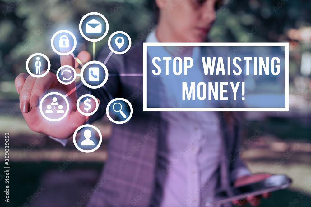 Poster handwriting text stop wasting money. conceptual photo advicing demonstrating or group to start savin