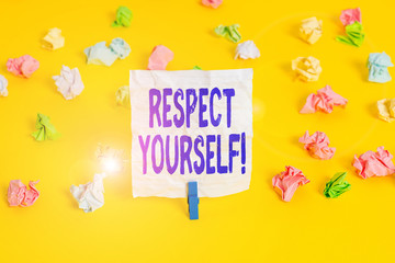 Writing note showing Respect Yourself. Business concept for believing that you good and worthy...