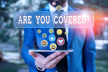Text sign showing Are You Covered Question. Business photo showcasing asking showing if they had insurance in work or life