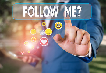 Writing note showing Follow Me Question. Business concept for go or come after demonstrating or thing proceeding ahead