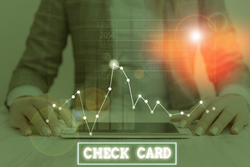 Text sign showing Check Card. Business photo showcasing allows an account holder to access funds in her account