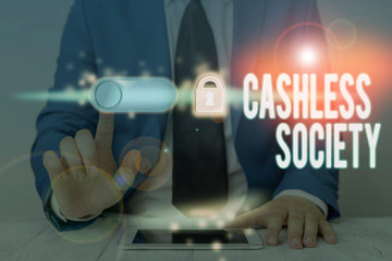 Handwriting text writing Cashless Society. Conceptual photo financial transactions are executed in electronic format