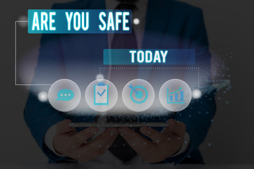 Writing note showing Are You Safe. Business concept for Free from danger Not anticipating any Harm...