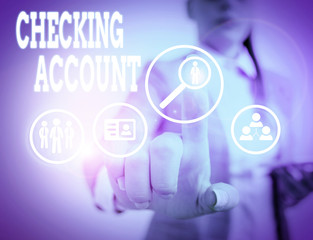 Word writing text Checking Account. Business photo showcasing bank account that allows you easy access to your money