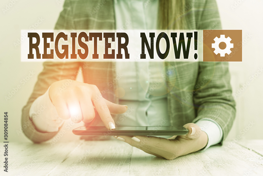 Poster handwriting text register now. conceptual photo official list or record showing or things into forum