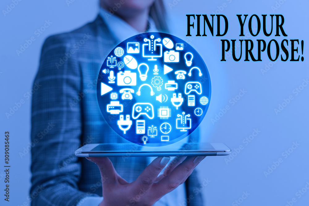 Poster writing note showing find your purpose. business concept for reason for something is done or for whi