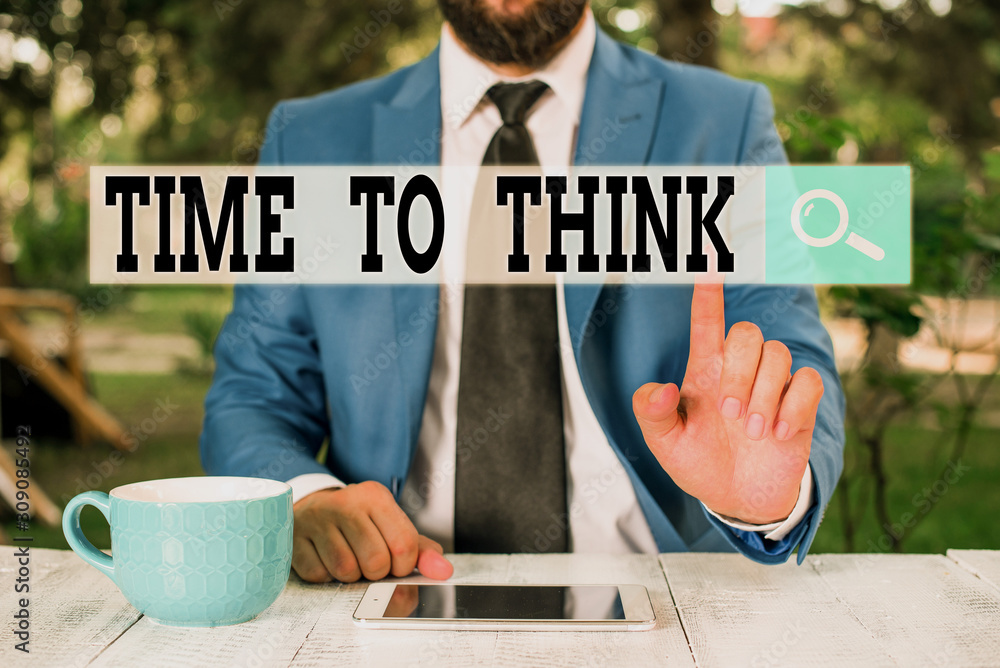Poster text sign showing time to think. business photo text reconsider some things reflection time moment t