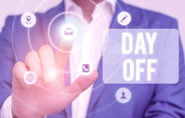 Word writing text Day Off. Business photo showcasing when you do not go to work even though it is usually a working day